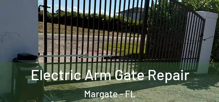  Electric Arm Gate Repair Margate - FL