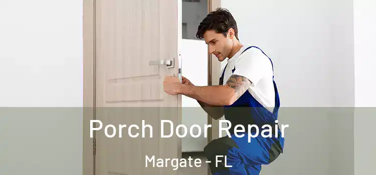  Porch Door Repair Margate - FL